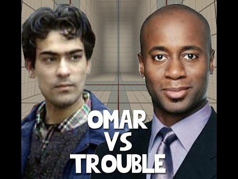 Omar vs Trouble