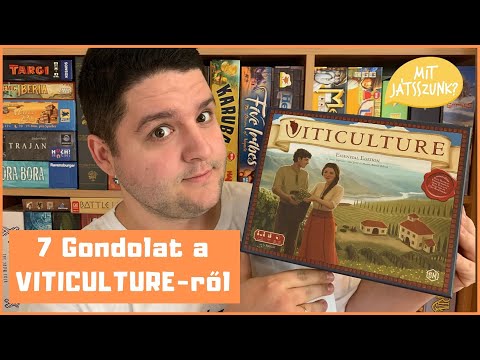 7 Gondolat a Viticulture-ről - Mit Játsszunk?