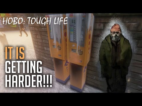 Hobo: Tough Life - IT IS GETTING HARDER