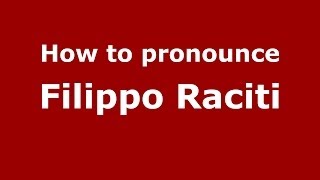 How to pronounce Filippo Raciti