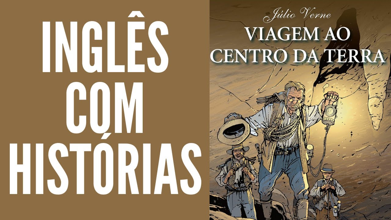 HISTÓRIA COMPLETA PARA APRENDER INGLÊS - VIAGEM AO CENTRO DA TERRA
