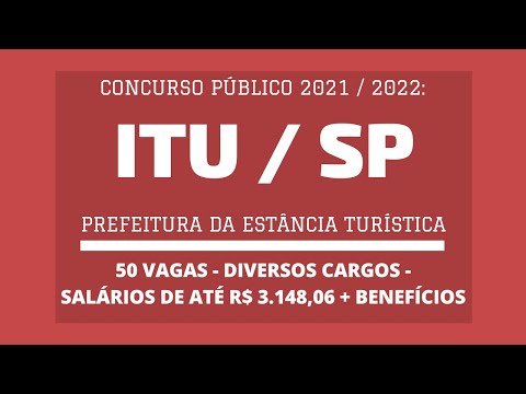 Prefeitura de Itu / SP - 2021 / 2022: abre Concurso Público com 50 vagas em Diversos Cargos
