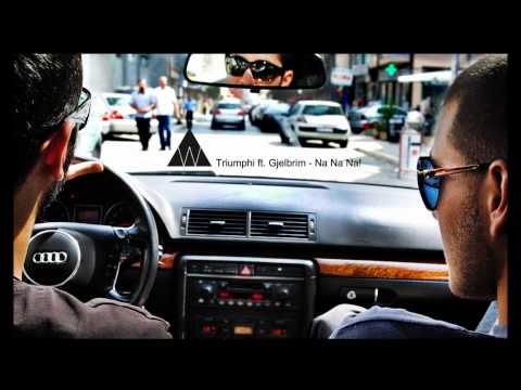 Gjelbrim | Na Na Na! Ft.Triumphi