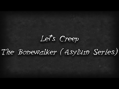 Let's Creep #230: The Bonewalker (Asylum Series) [Ü]