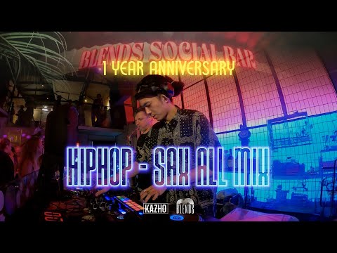 BLEND SOCIAL BAR ANNIVERSARY SET | HIPHOP, SAX ALL MIX | LIVE SET BY DJ KAZHO | PLAYLIST