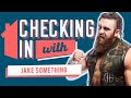 Checking In With: Jake Something