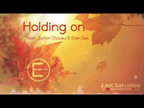 EigenARTig - Holding On (ft. Junior Owusu & Stan Sax)