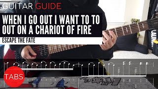 Escape the Fate - When I Go Out I Want to Go Out on a Chariot of Fire Guitar Guide