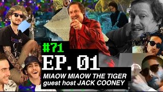 #71 - EP.01 - MIAØW MIAØW, THE TIGER - live show + interview