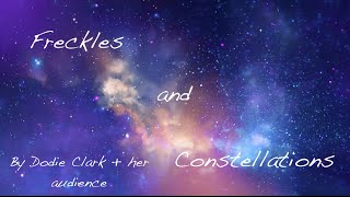 Freckles and Constellations - Dodie Clark || Ellie Lou