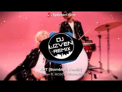 Dj Lizven ft. ROSE' & Bruno Mars - APT [Bombtek Remix]