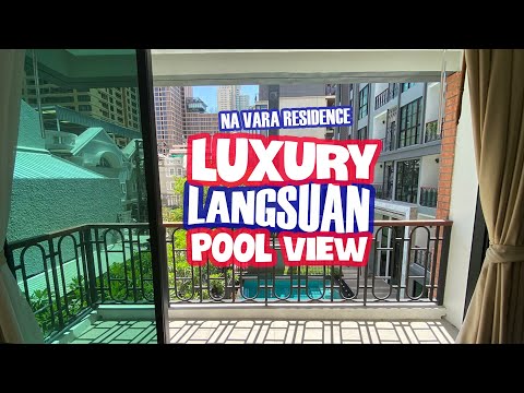 Luxury Bangkok Condo Tour - Pool View Apartment in Na Vara Langsuan