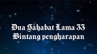Download lagu Dua Sahabat Lama 33 Bintang Pengharapan mp3