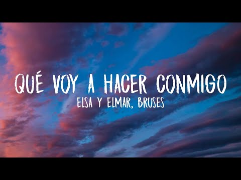Elsa y Elmar, Bruses - qué voy a hacer conmigo??? (Letra/Lyrics)