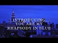 YOU ARE MY RHAPSODY IN BLUE Michael Fennelly Performs George Gershwin S Choral Rhapsody In Blue