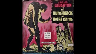 The Hunchback Of Notre Dame - Ken Films 8mm 50ft headline edition