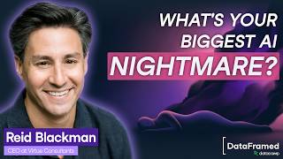 #360 What's Your Biggest AI Ethical Nightmare? | Reid Blackman, CEO at Virtue Consultants
