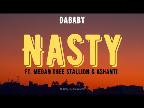 DaBaby - Nasty (Lyrics) ft. Megan Thee Stallion & Ashanti