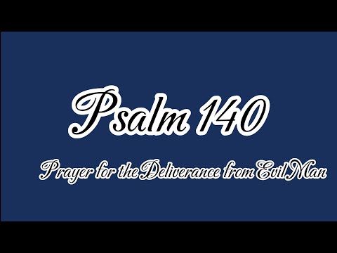 Psalm 140: Prayer for the Deliverance from Evil Man