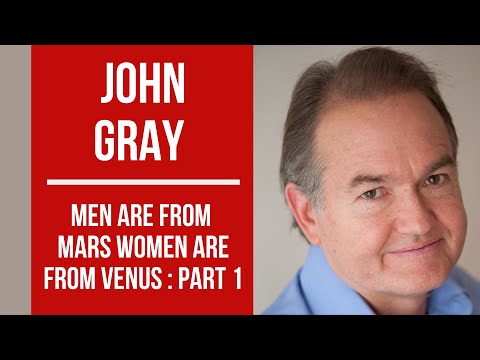 JOHN GRAY - MEN ARE FROM MARS WOMEN ARE FROM VENUS PART 1 #relationships #marriage #men #women