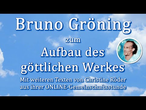 "Aufbau des göttlichen Werkes" Aussagen von Bruno Gröning & weitere Texte Christine Röder Haßfurt