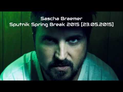 Sascha Braemer - Sputnik Spring Break 2015 [23.05.2015]