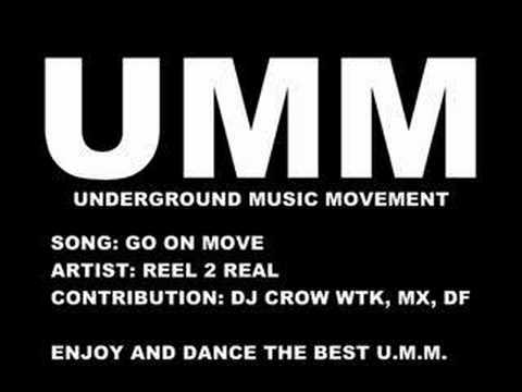 go on move - reel 2 real - UMM, underground house,