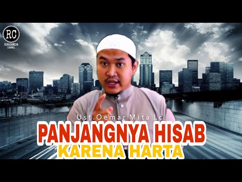Ust. Oemar Mita Lc. || PANJANGNYA HISAB KARENA HARTA