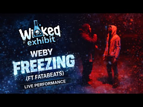 Weby - Freezing ( Feat Fatabeats ) | Wicked Exhibit Live Performance 🎙