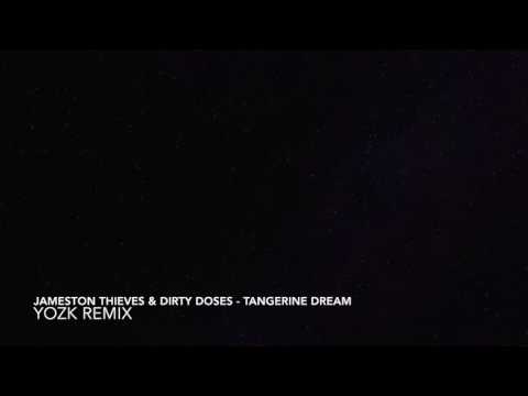 Jameston Thieves & Dirty Doses – Tangerine Dream (YOZK Remix)