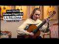 Paloma Chaprnka plays La Paloma by Yradier Sebastián (arr. Francisco Tarrega)