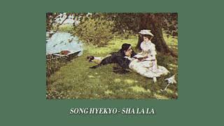 Download lagu sha la la - song hyekyo slowed mp3