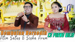 Download lagu BULAN BERSEDIH // SISKA ARUM & ATIM SATUS // CAMPURSARI PURWO WILIS // AG SOUND SYSTEM mp3