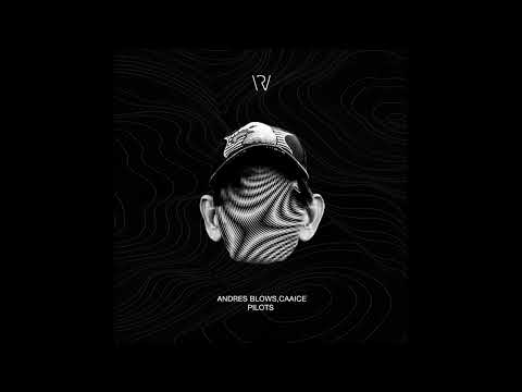 Caaice, Andres Blows -  Pilots (Original mix)