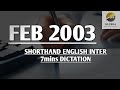 FEB 2003 SHORTHAND DICTATION ENGLISH INTER SPEED 7mins