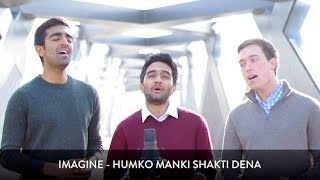 Imagine / Hum Ko Man Ki Shakti Dena - Masala Mashups