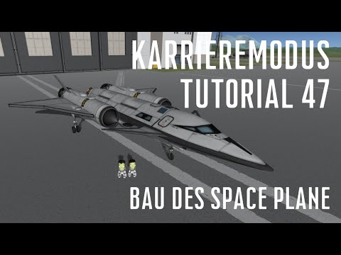 KSP 1.11 Karriere Tutorial 47 - Bau des Space Plane