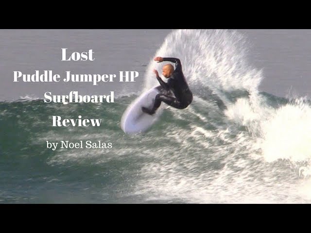 Lost "Puddle Jumper HP" Surfboard Review by Noel Salas Ep.55