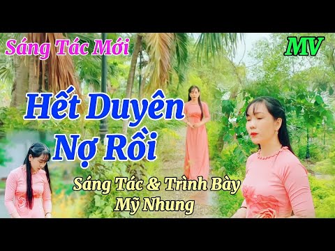 Hết duyên nợ rồi - Mỹ Nhung