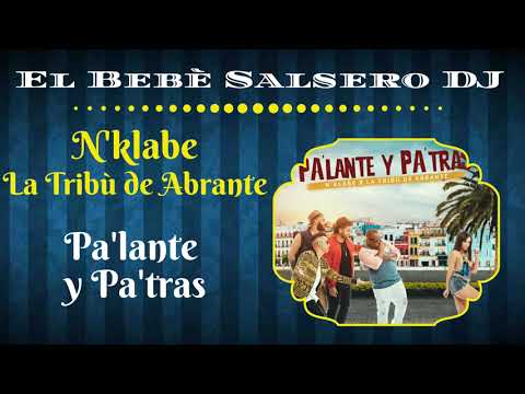 N'Klabe & La Tribù de Abrante y Farina -  Pa'lante y Pa'tras (Salsa 2020)
