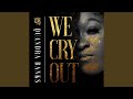 WE CRY OUT