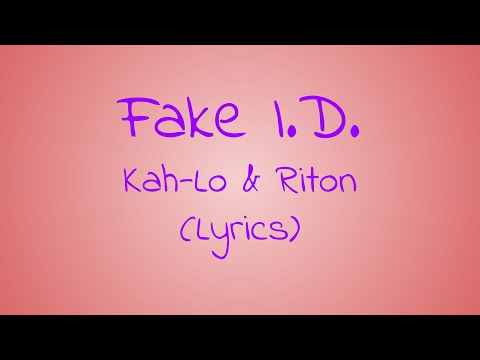 Fake I.D. (Lyrics) - Kah-Lo & Riton