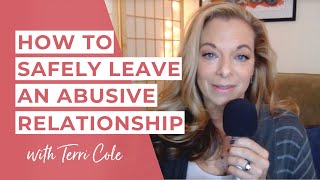 How to safely leave an abusive relationship - Terri Cole
