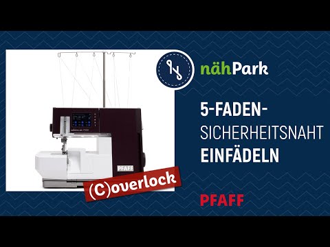 Die Pfaff Admire Air 7000 Coverlock – richtig Einfädeln der 5 Faden Sicherheitsnaht
