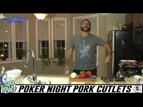 20 Dollar Chef - Poker Night Pork Cutlets Presented By Admiral Nelson's Premier Spiced Rum