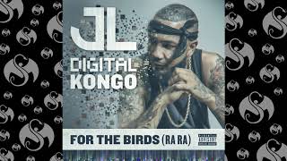 JL - For The Birds (Ra Ra) | OFFICIAL AUDIO
