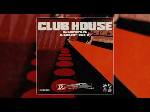 [FREE] Gunna Loop Kit/Sample Pack - "Club House" (Melodic)