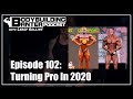 BODYBUILDING BANTER PODCAST Ep.102 | Turning Pro In 2020 | PNBA Pro AJ Morris