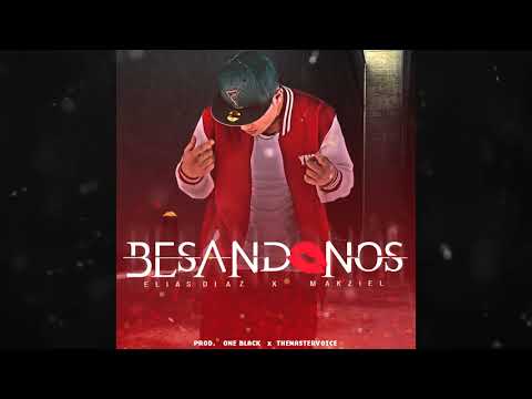 Elias Diaz - Besandonos feat. Makziel (Oficial Audio)