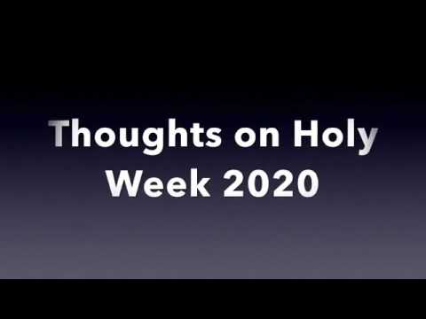 Thoughts on Holy Week 2020